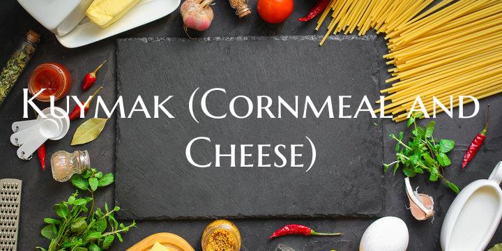 Kuymak (Cornmeal and Cheese)